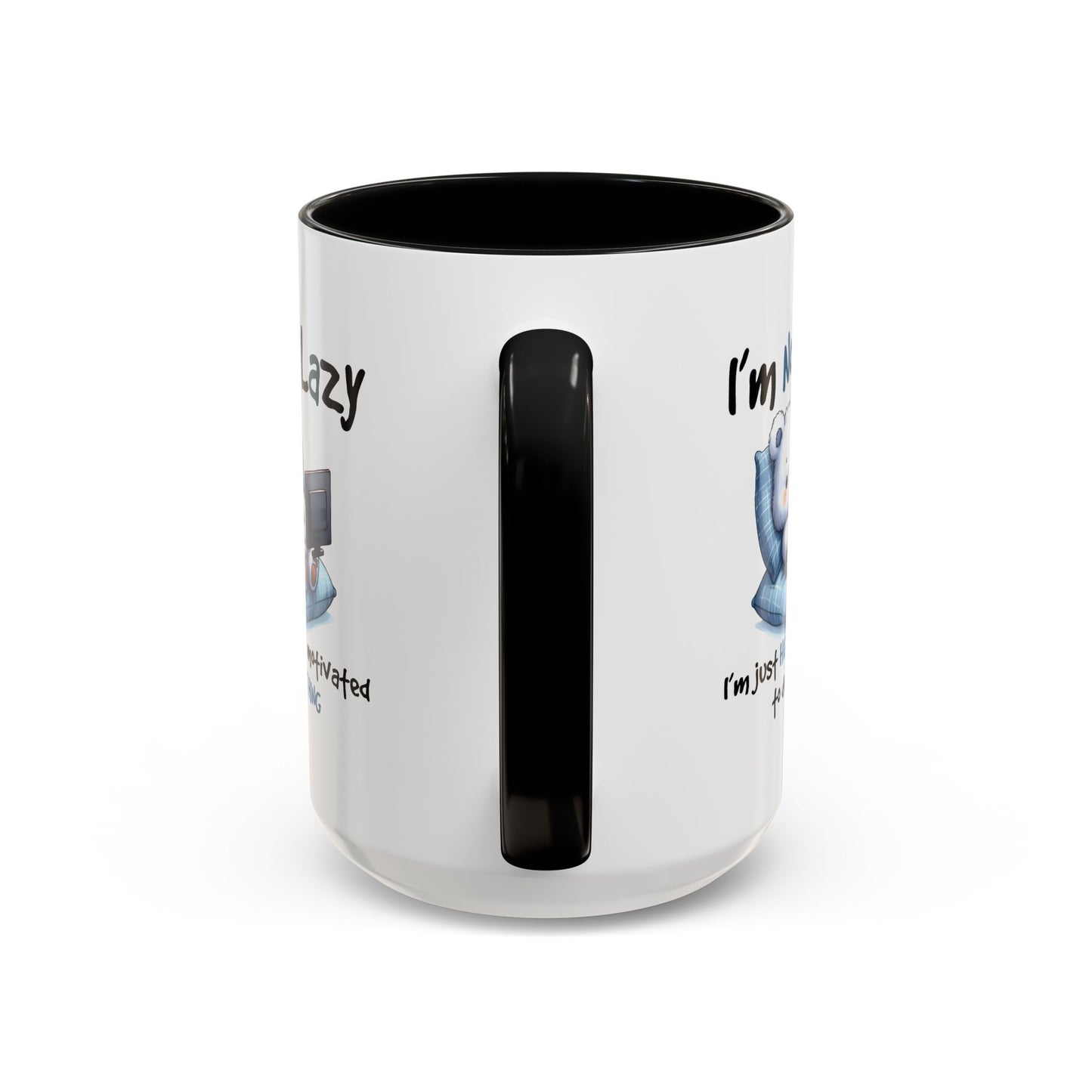 Humor Mug - I'm Not Lazy