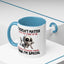 Humor Mug - It Doesn't Matter What You Think of Me