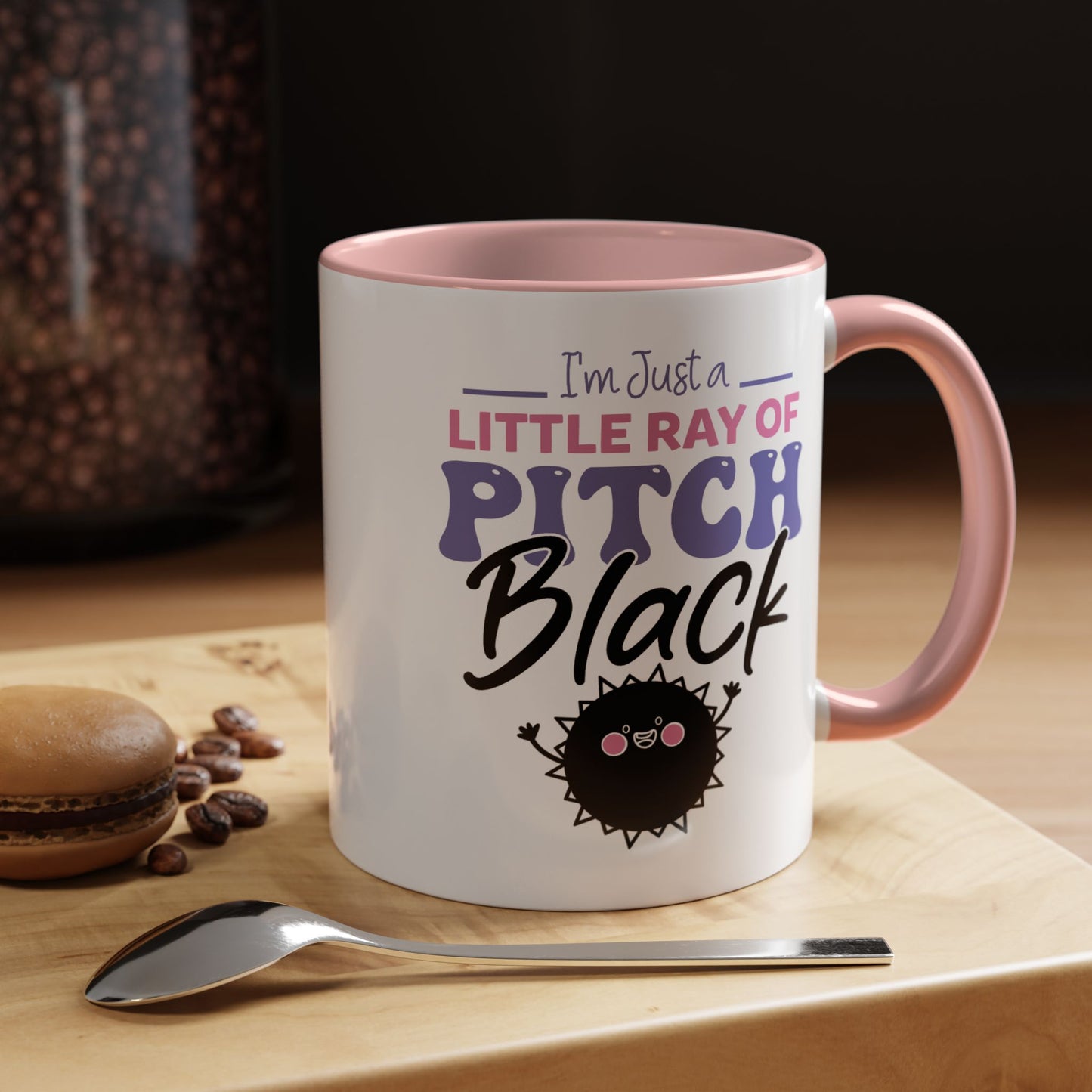 Humor Mug -I'm Just a Little Ray of Pitch Black