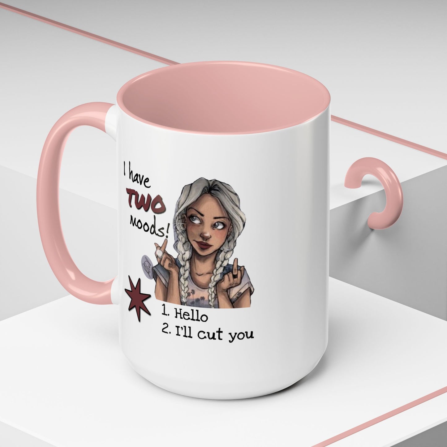 Humor Mug - I Have Two Moods