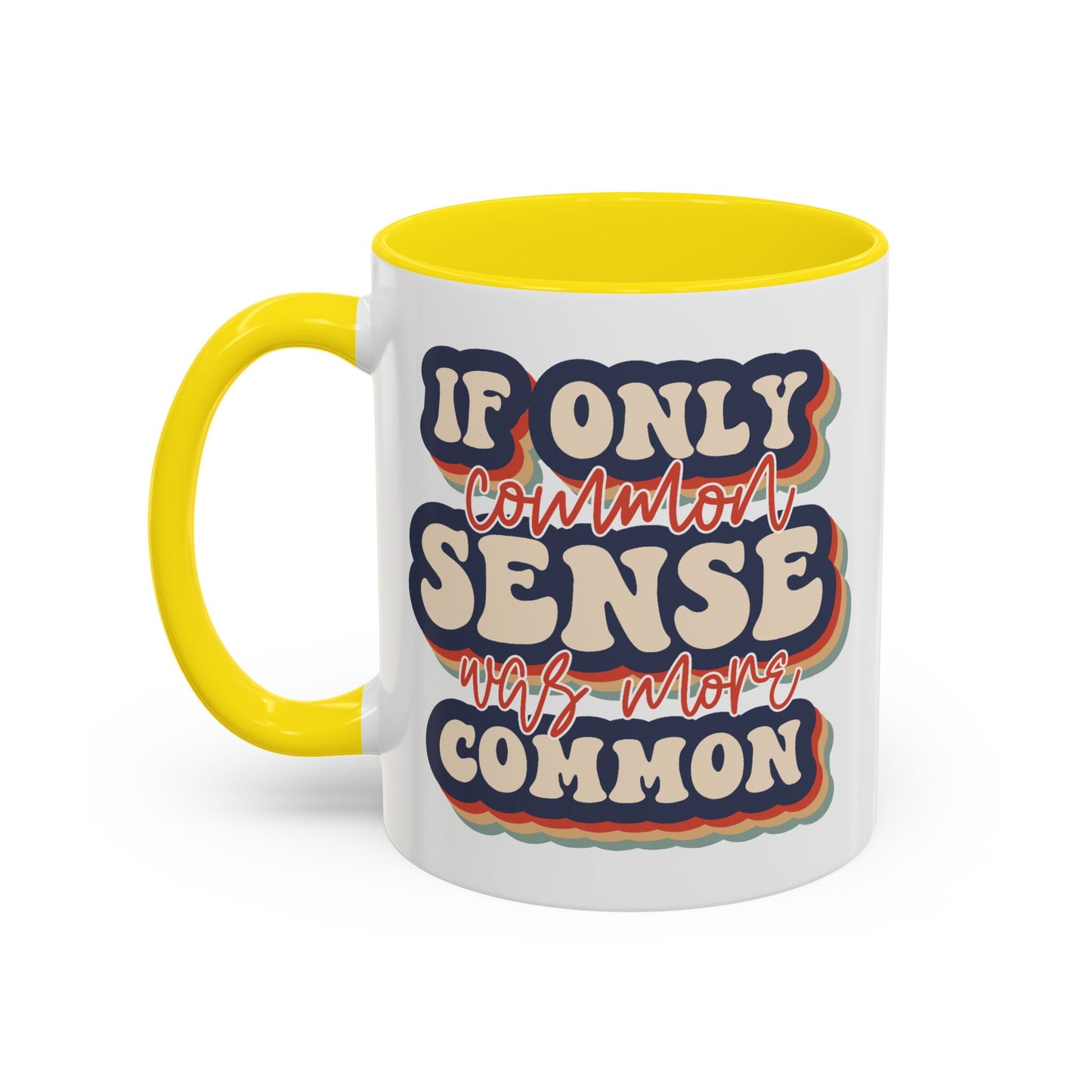 Humor Mug - If Only Common Sense Was More Common