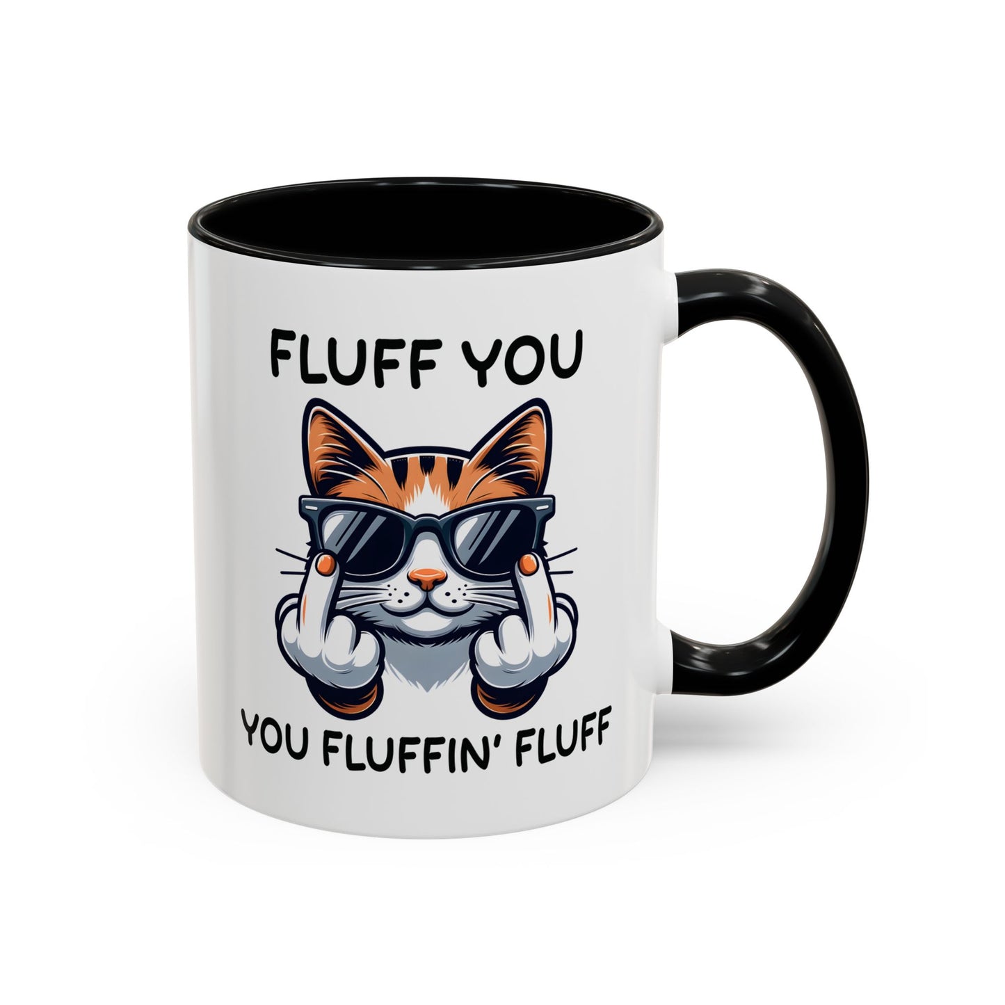 Humor Mug - Fluff You Fluffin' Fluff