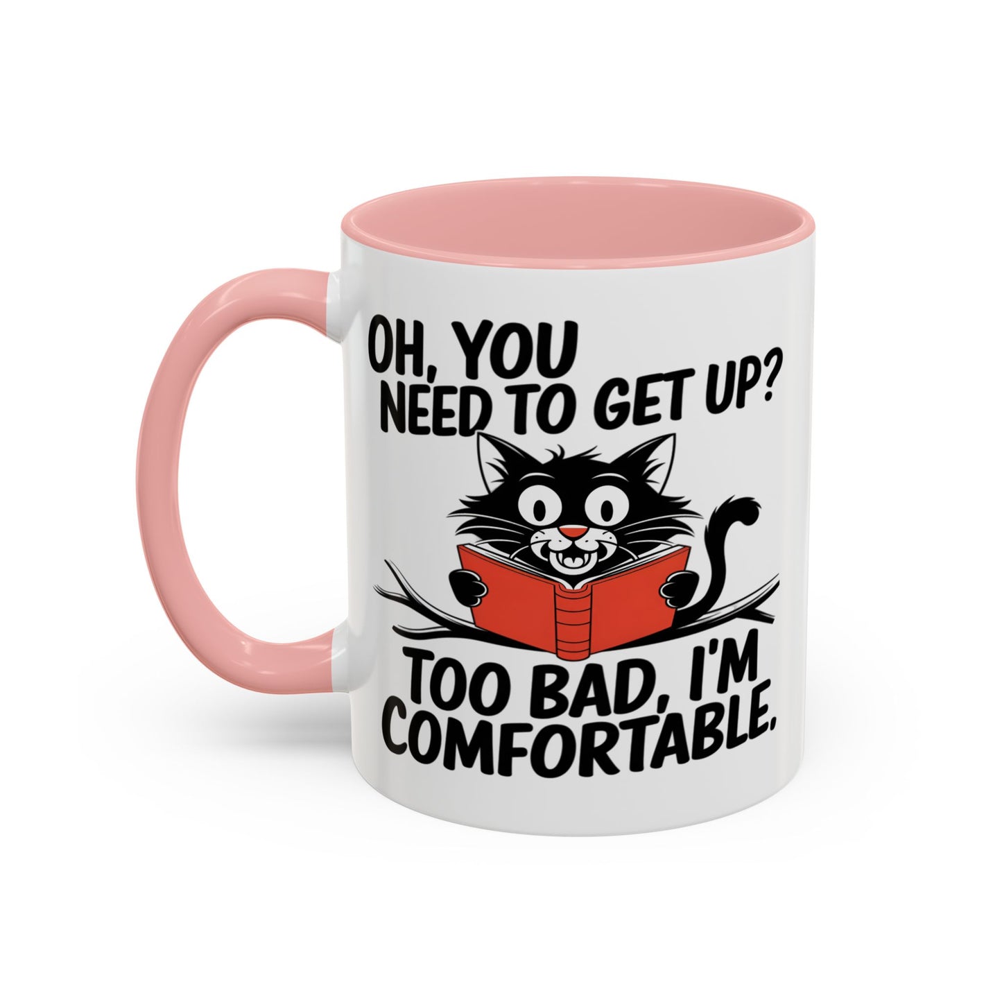 Animal Mug - Oh, You Need To Get Up?