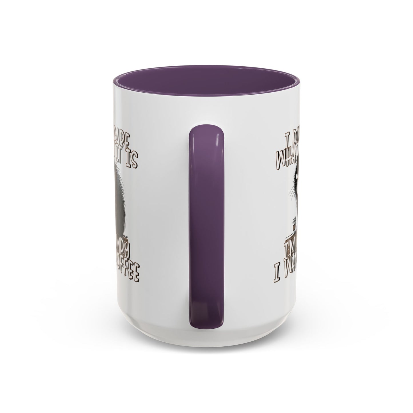 Humor Mug - I Don't Care What Day it is