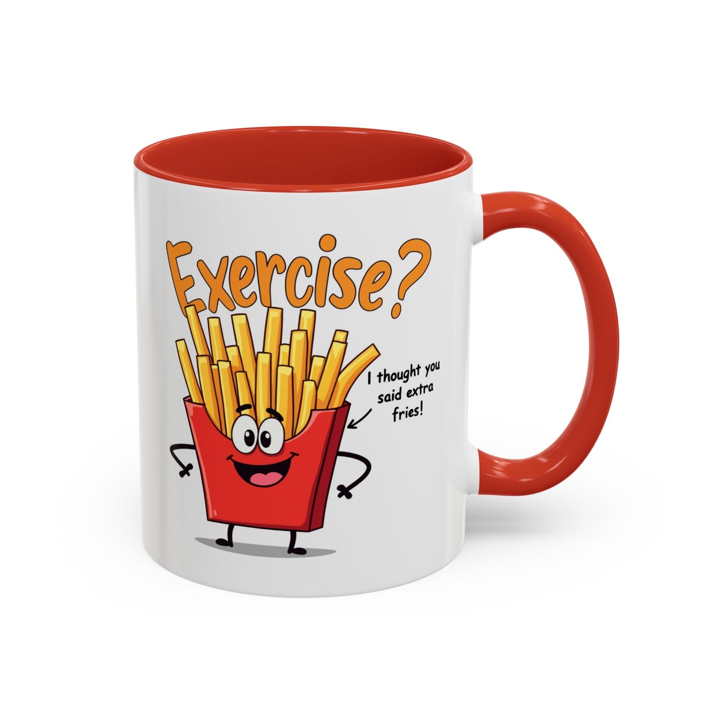 Humor Mug - Exercise I Thought You Said Extra Fries