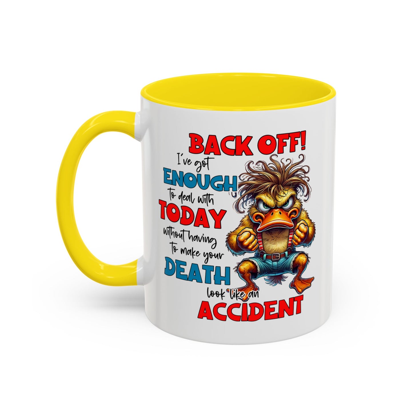 Humor Mug - Back Off! I've Got Enough to Deal With Today