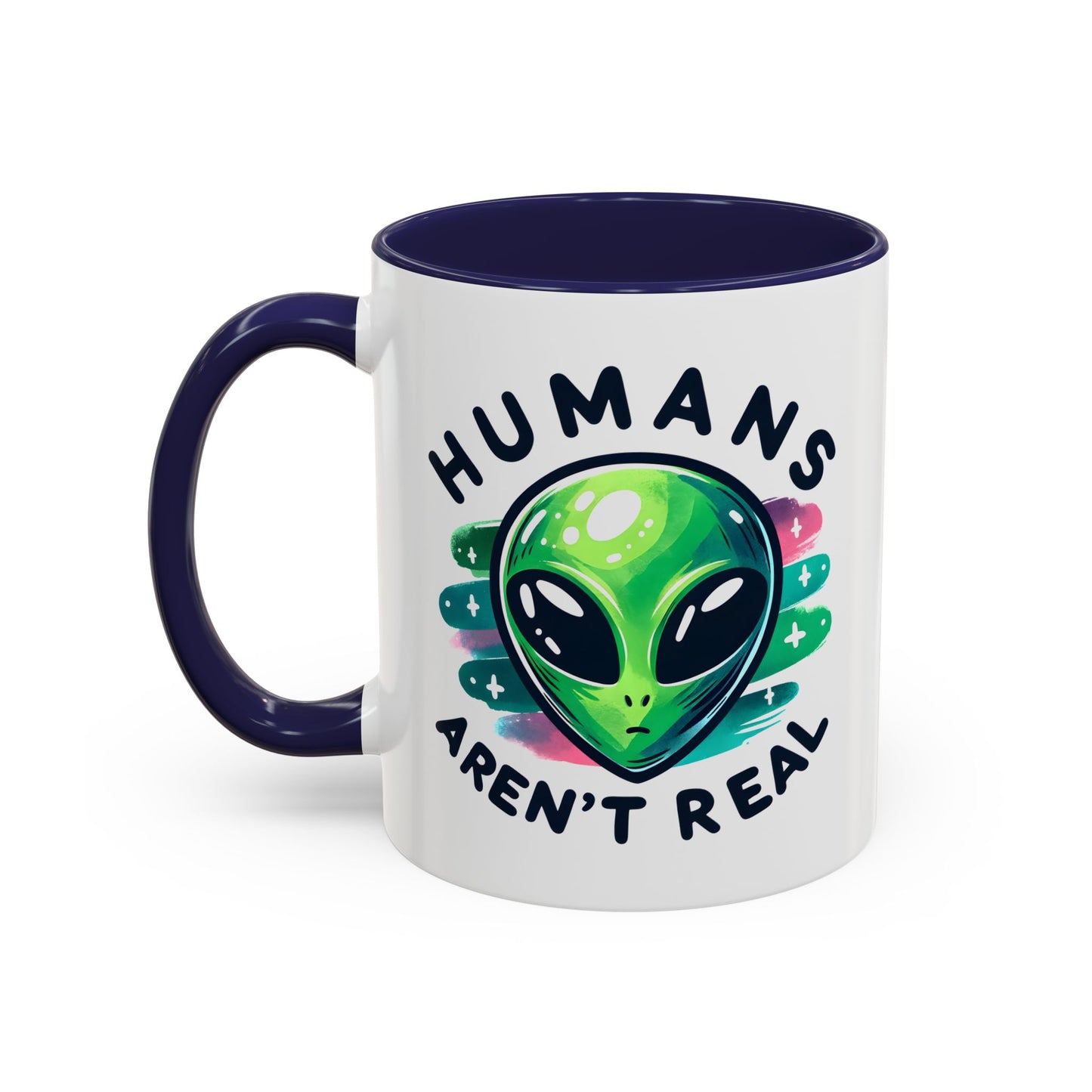 Alien Mug - Humans Aren't Real