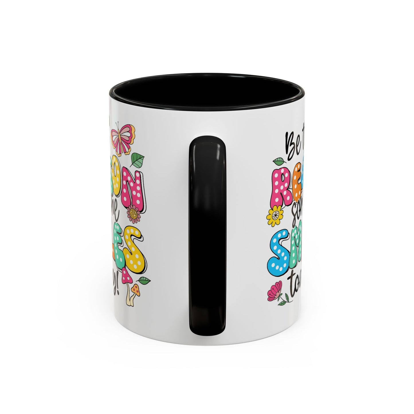 Motivational Mug - Be The Reason Someone Smiles Today
