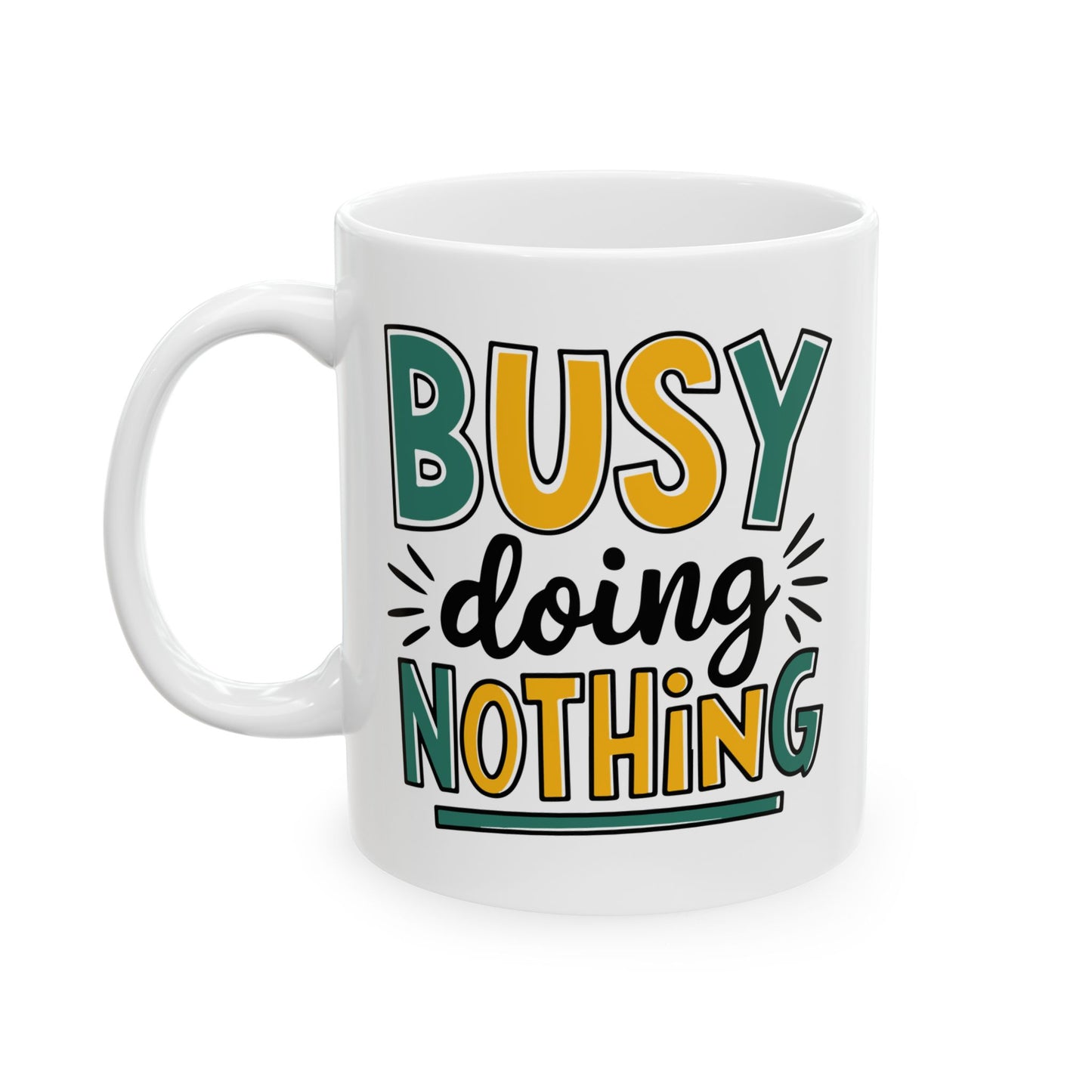 Humor Mug - Busy Doing Nothing