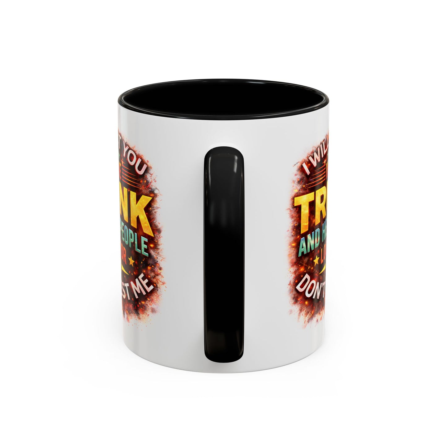 Humor Mug - I Will Put You In The Trunk