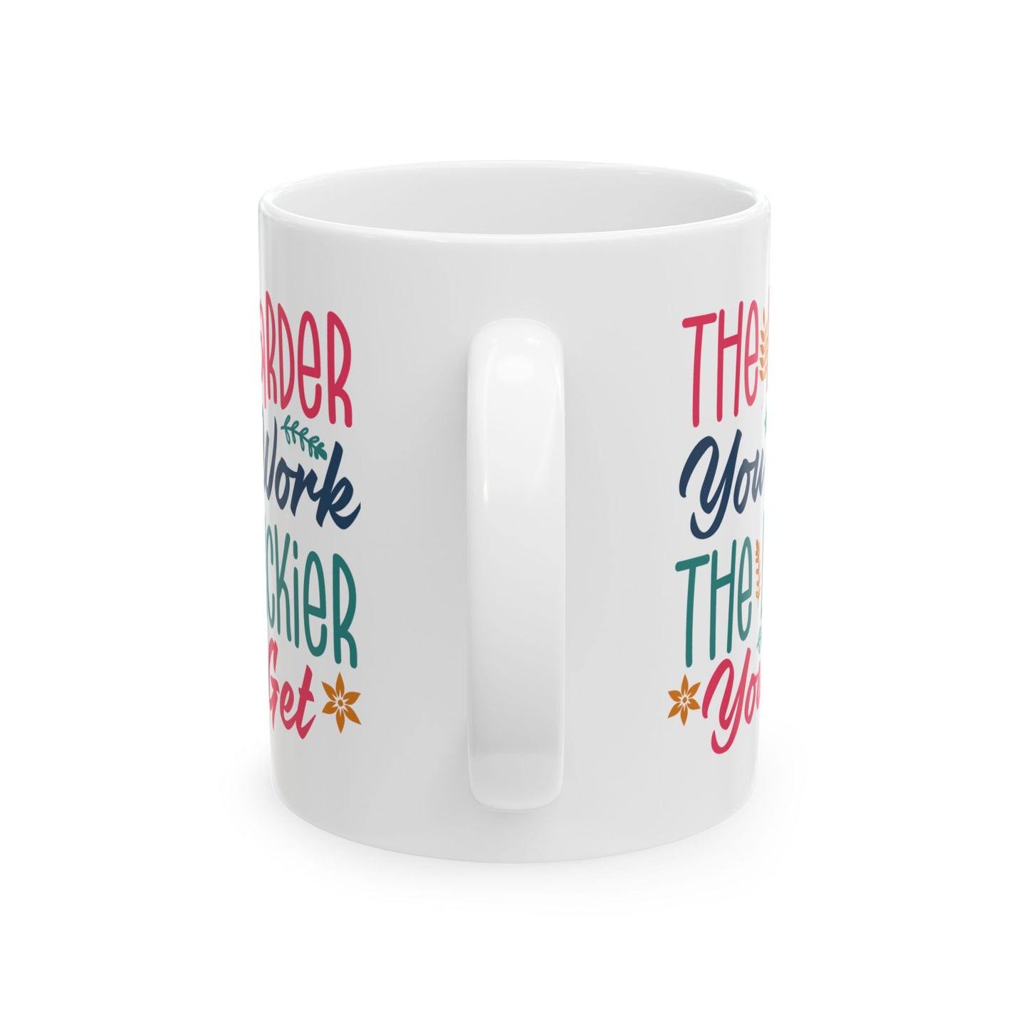 Motivation Mug - The Harder You Work The Luckier You Get