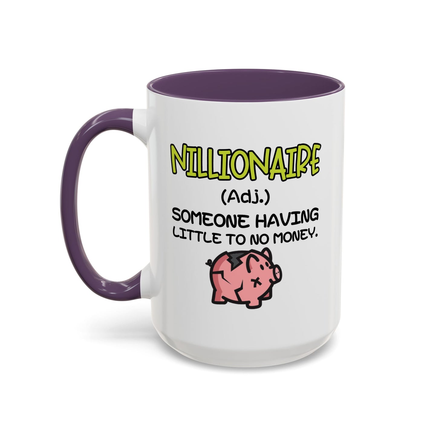 Humor Mug - Nillionaire - Someone Having Little To No Money