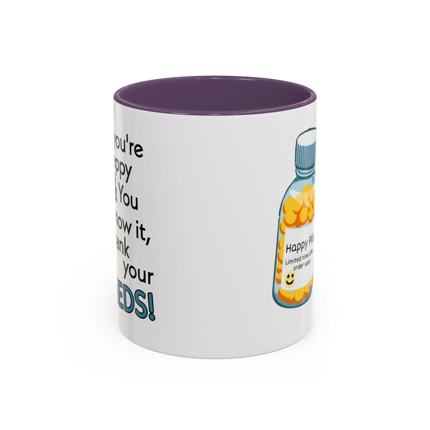 Humor Mug - If You're Happy