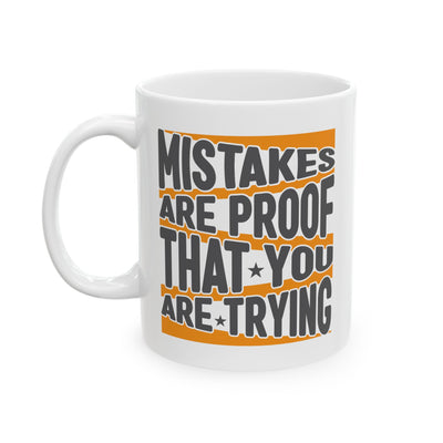 Motivation Mug - Mistakes Are Proof That You Are Trying 2