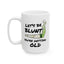 Birthday Mug - Let's Be Blunt You're Getting Old