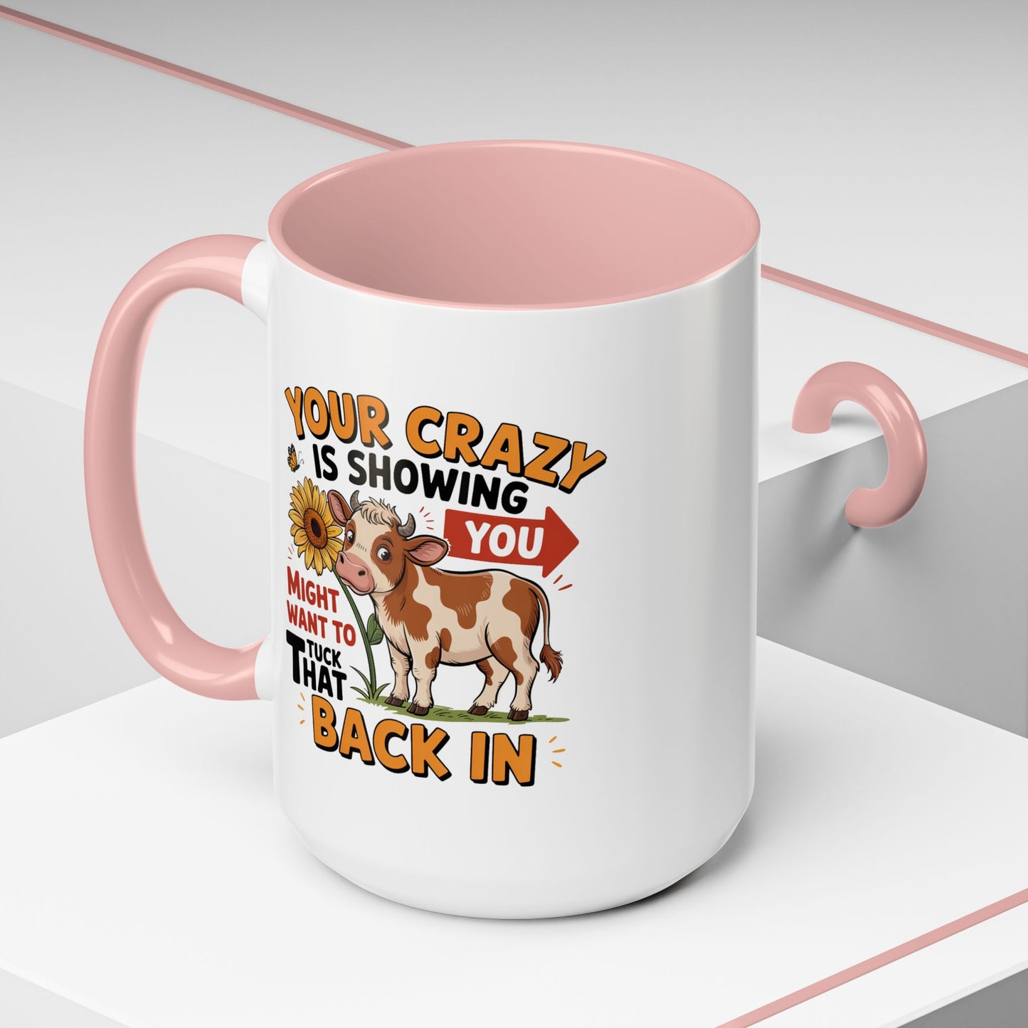 Humor Mug - You're Crazy is Showing