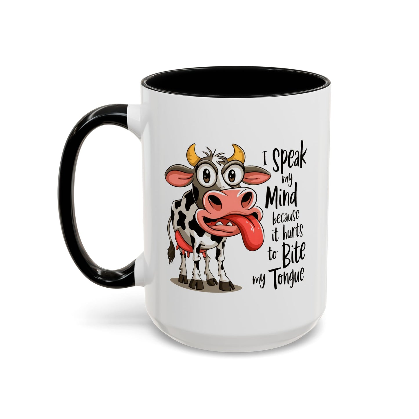 Humor Mug - I Speak My Mind