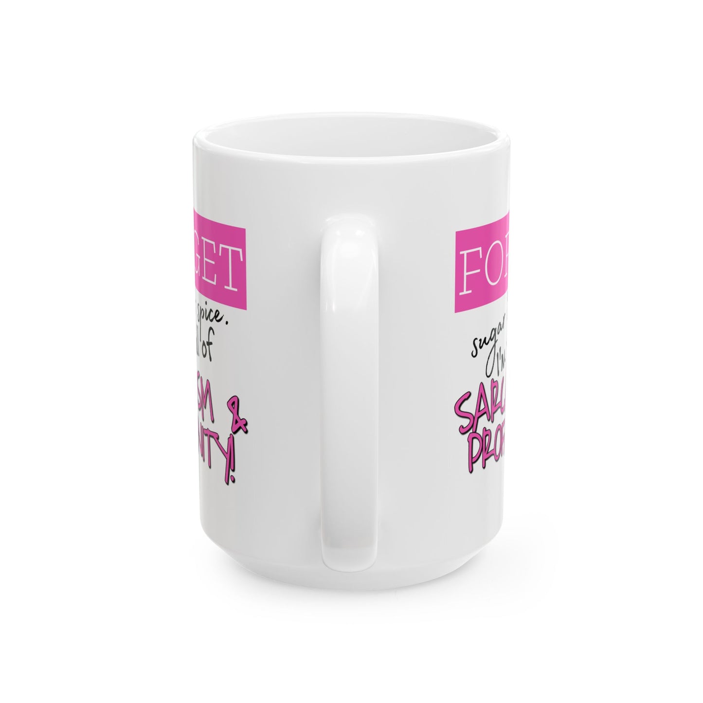 Adult Mug - Forget Sugar & Spice