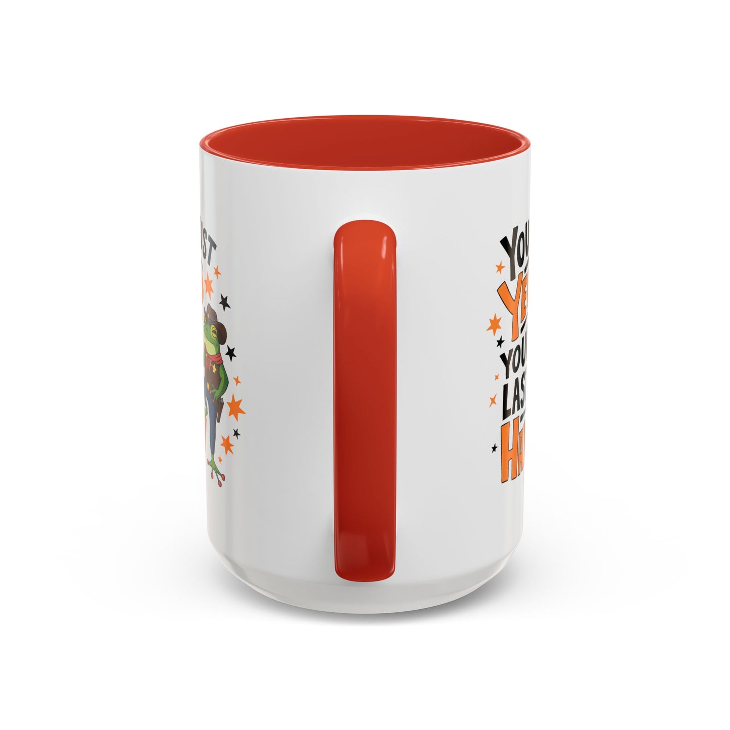 Humor Mug - You Just Yeed Your Last Haw
