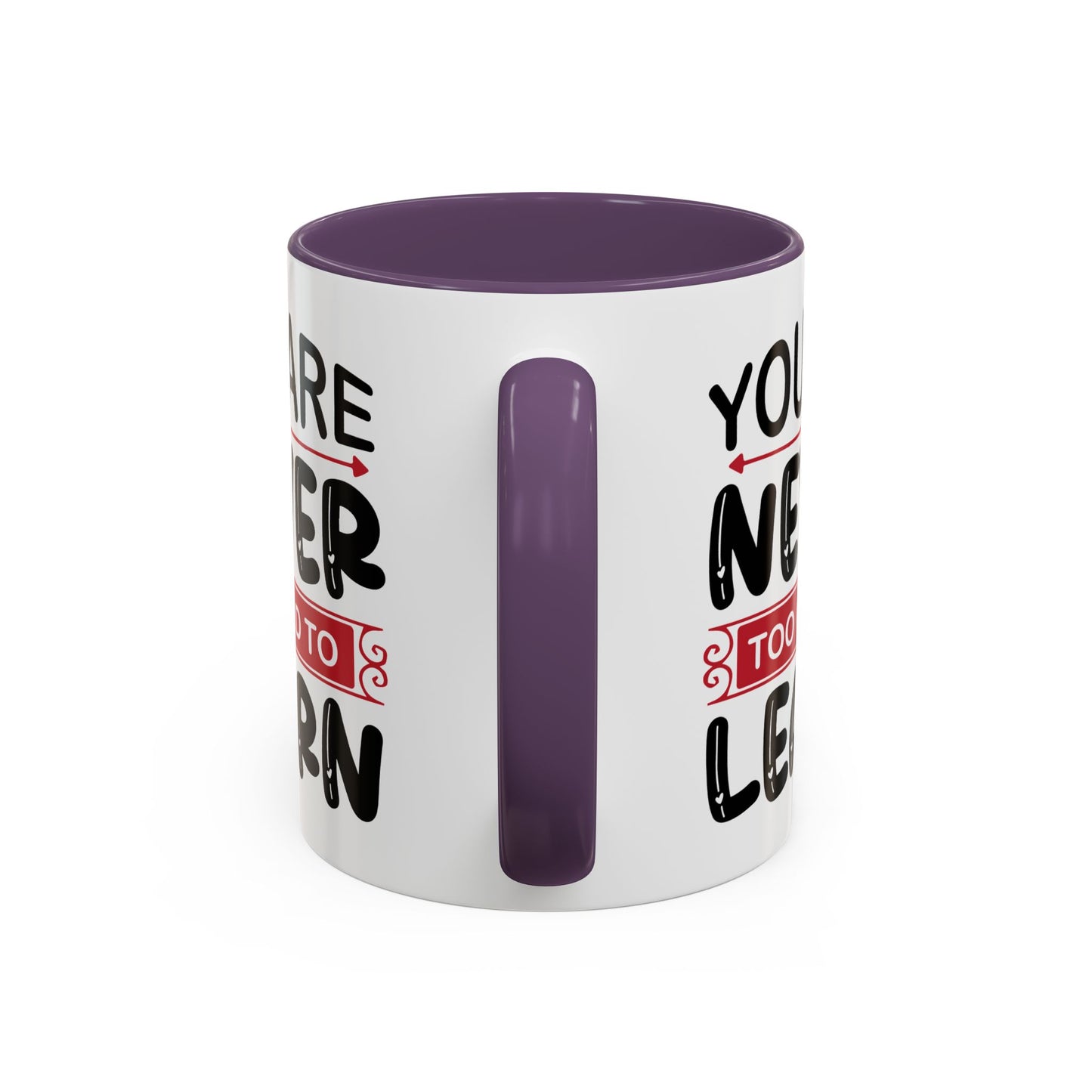 Motivation Mug - You Are Never Too Old To Learn