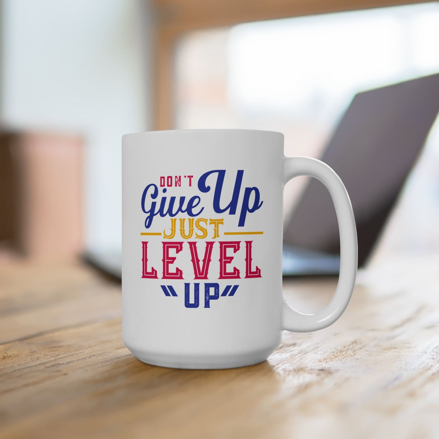 Motivation Mug - Don't Give Up Just Level Up