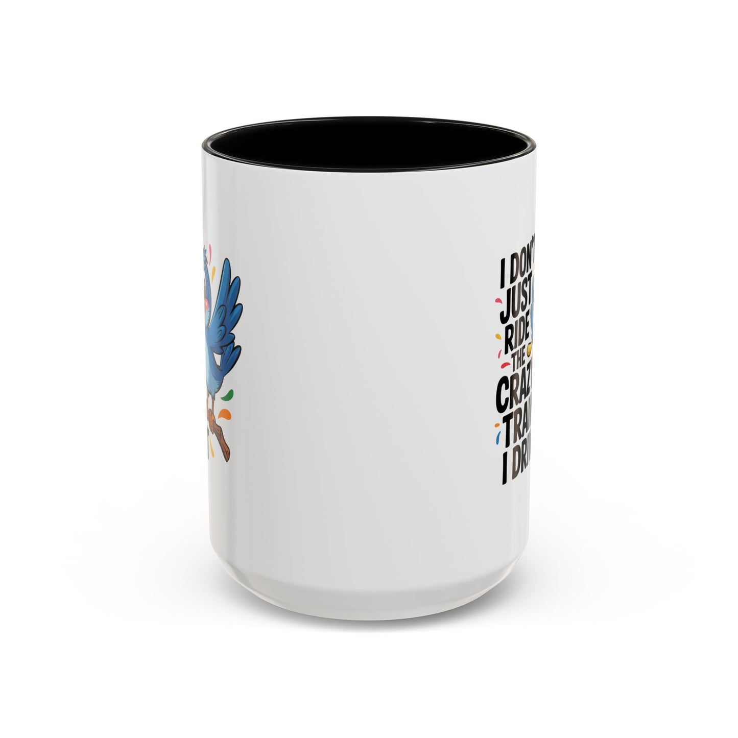 Humor Mug - I Don't Just Ride on the Crazy Train