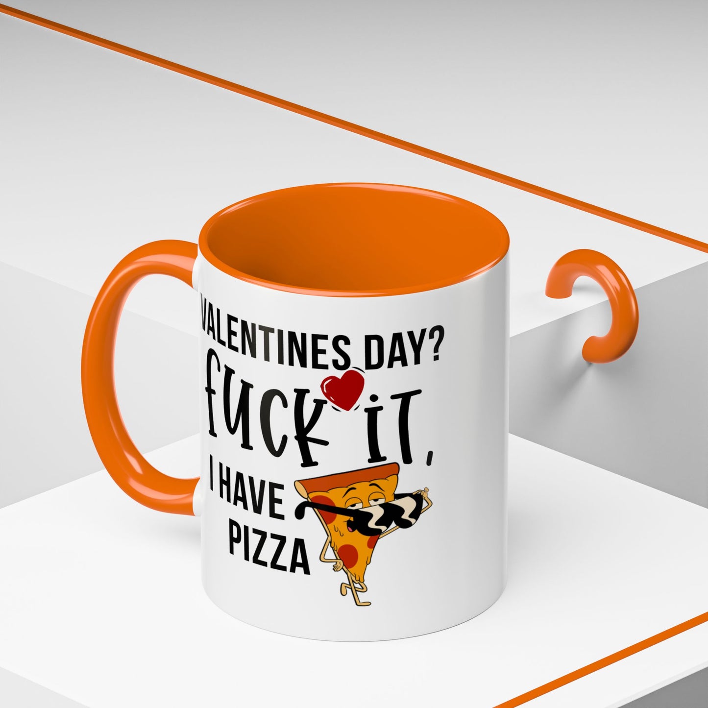 Adult Mug - Valentines Day Fuck It I Have Pizza