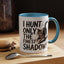 Animal Mug - I Only Hunt The Finest Shadows