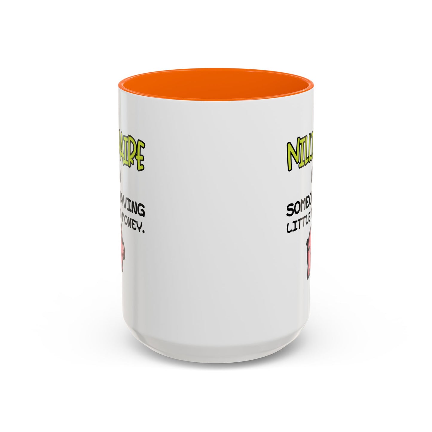 Humor Mug - Nillionaire - Someone Having Little To No Money