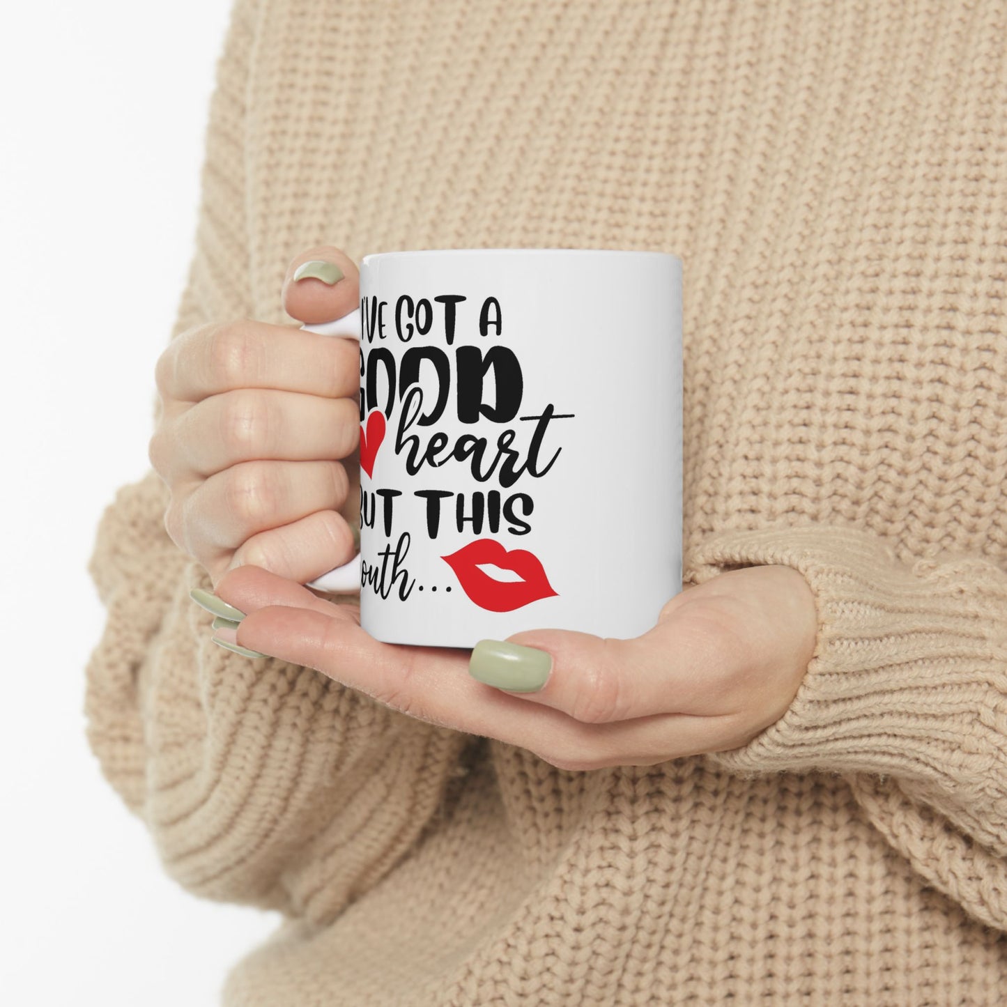 Humor Mug - I've Got a Good Heart