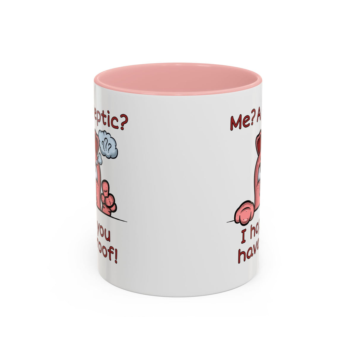 Humor Mug - Me A Skeptic