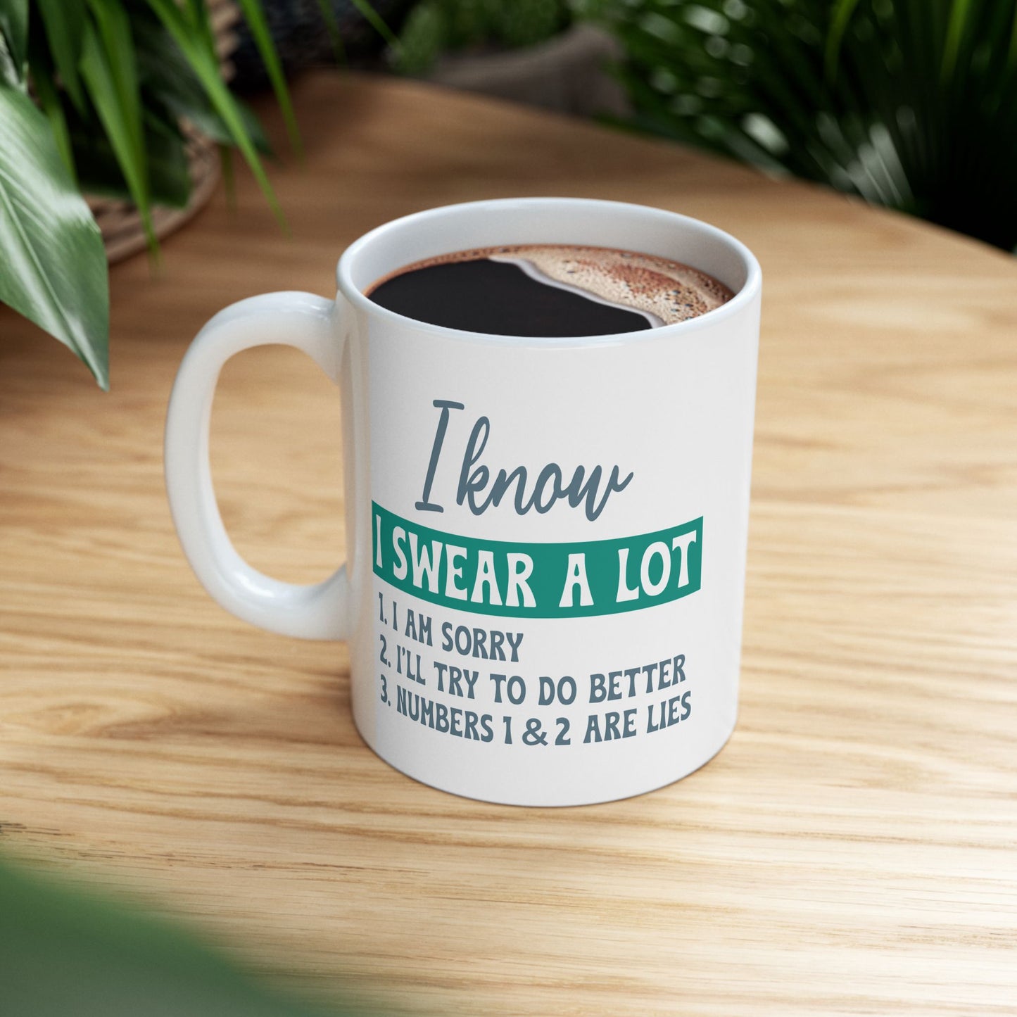 Humor Mug - I Know I Swear a Lot
