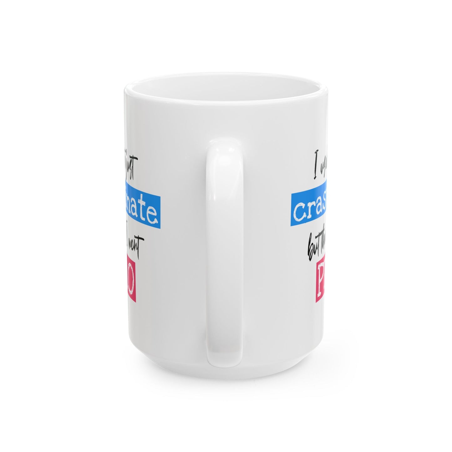 Humor Mug - I Used To Just Crastinate