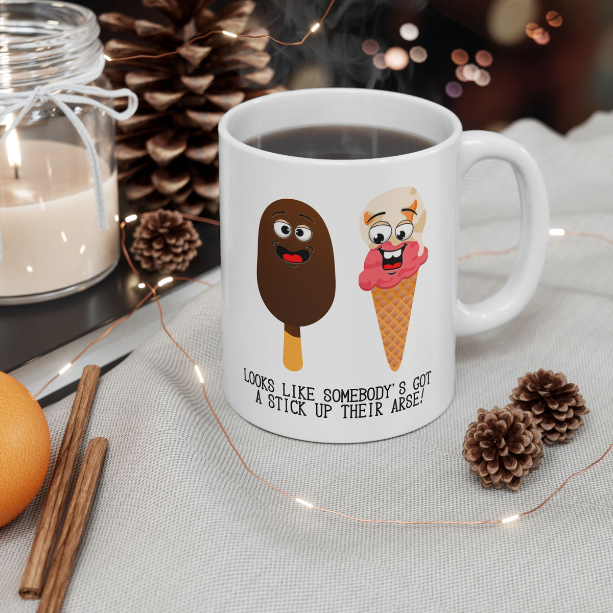 Humor Mug - Looks Like Somebody's Got a Stick Up Their Arse