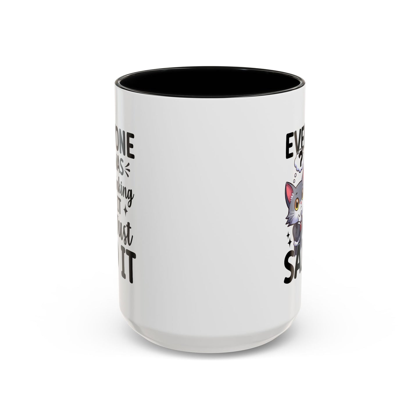 Humor Mug - Everyone Was Thinking It