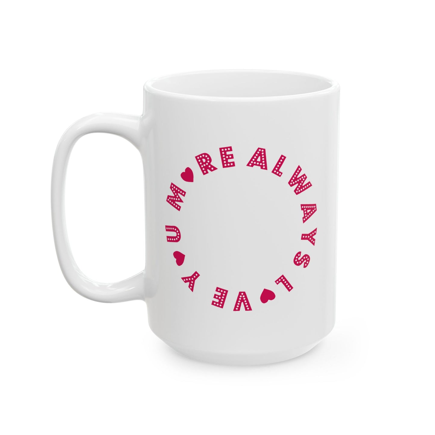 Anniversary Mug - Always Love You More