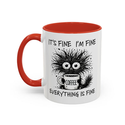 Humor Mug - It's Fine I'm Fine Everything is Fine