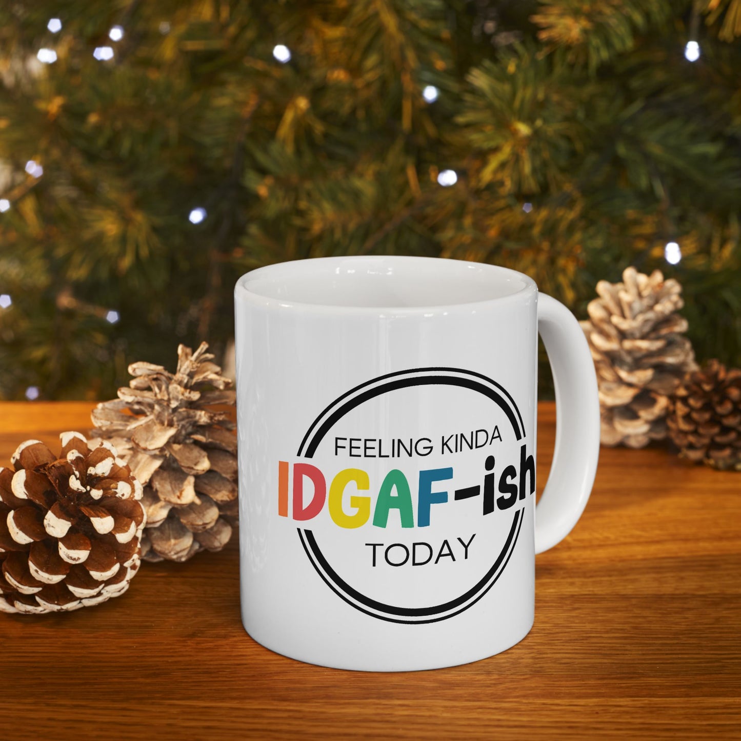 Humor Mug - Feeling Kinda Idgaf-ish Today