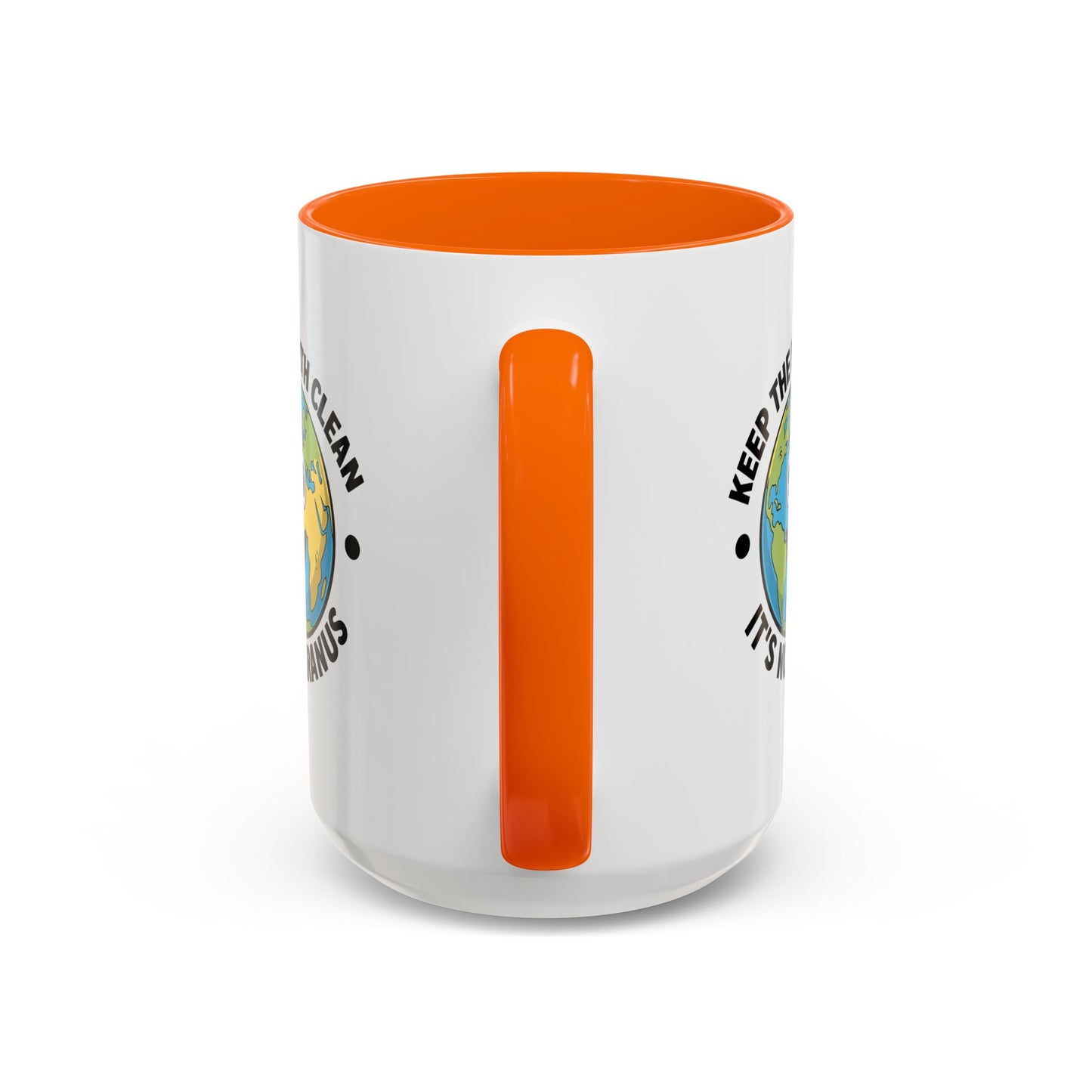 Humor Mug - Keep The Earth Clean