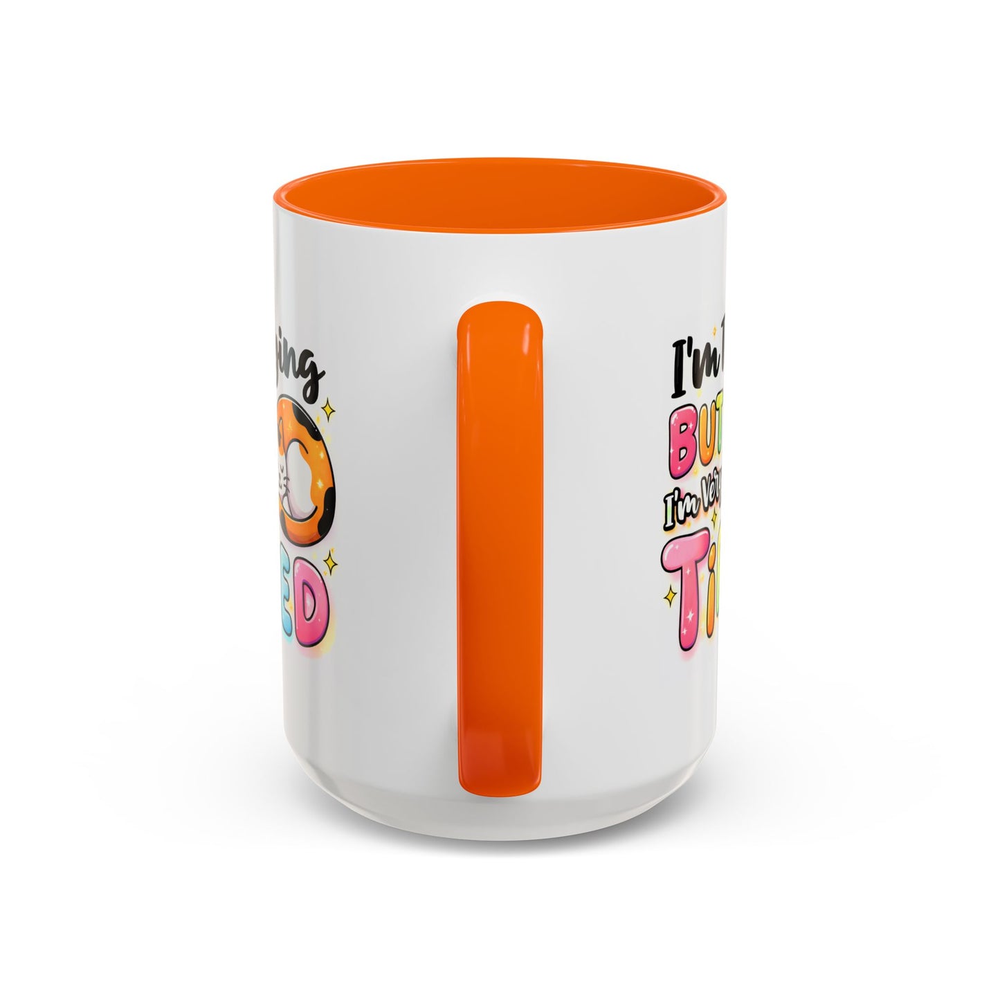 Humor Mug - I'm Trying But I'm Very Tired