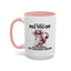 Adult Mug - What I Did To Piss You Off