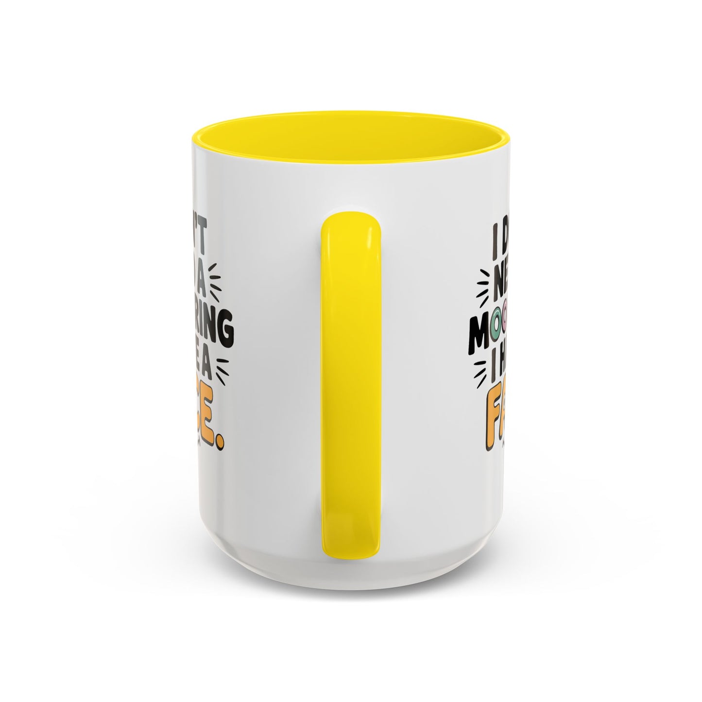 Humor Mug - I Don't Need a Mood Ring