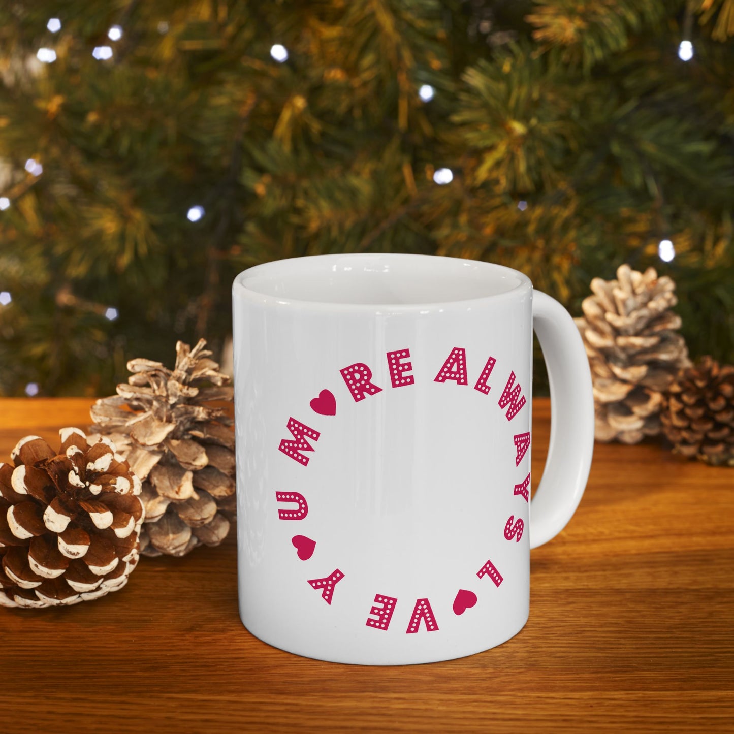 Valentine's Day Mug - Always Love You More