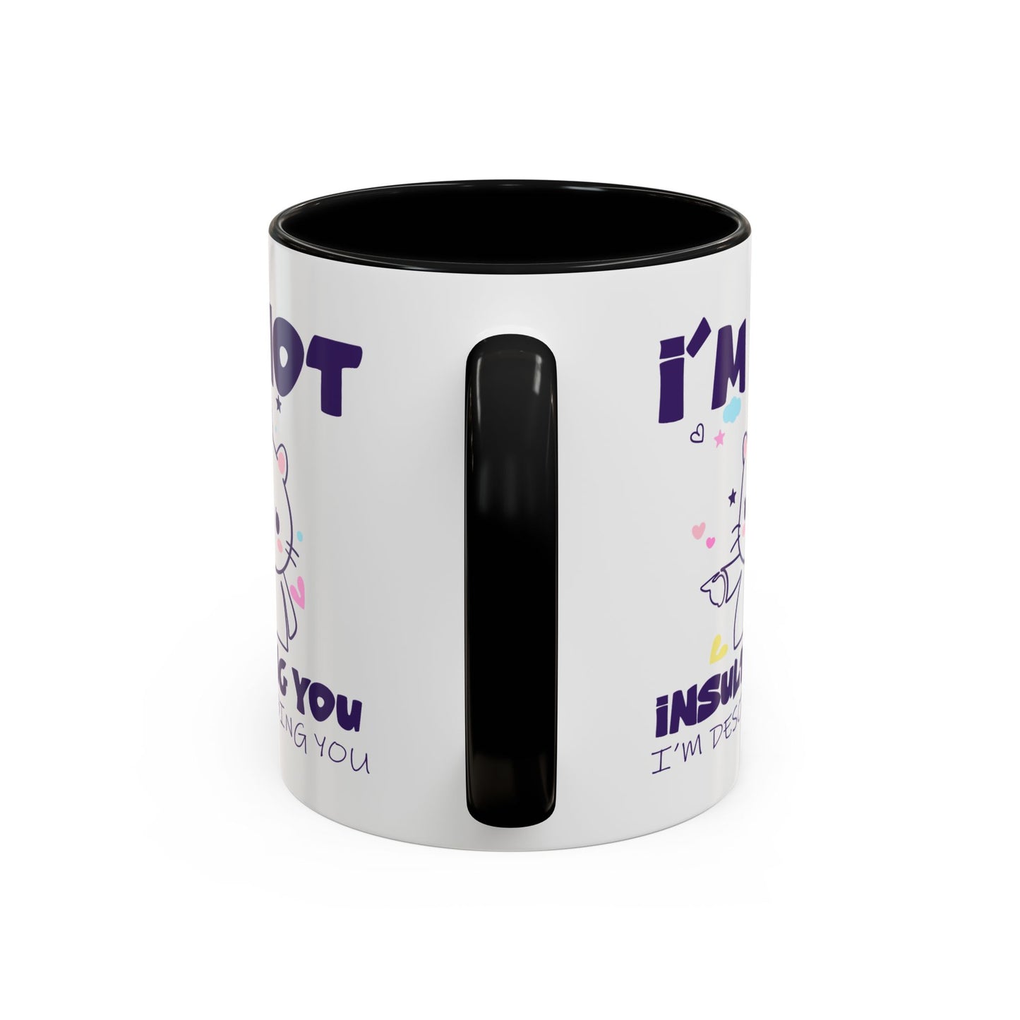 Humor Mug - I'm Not Insulting You