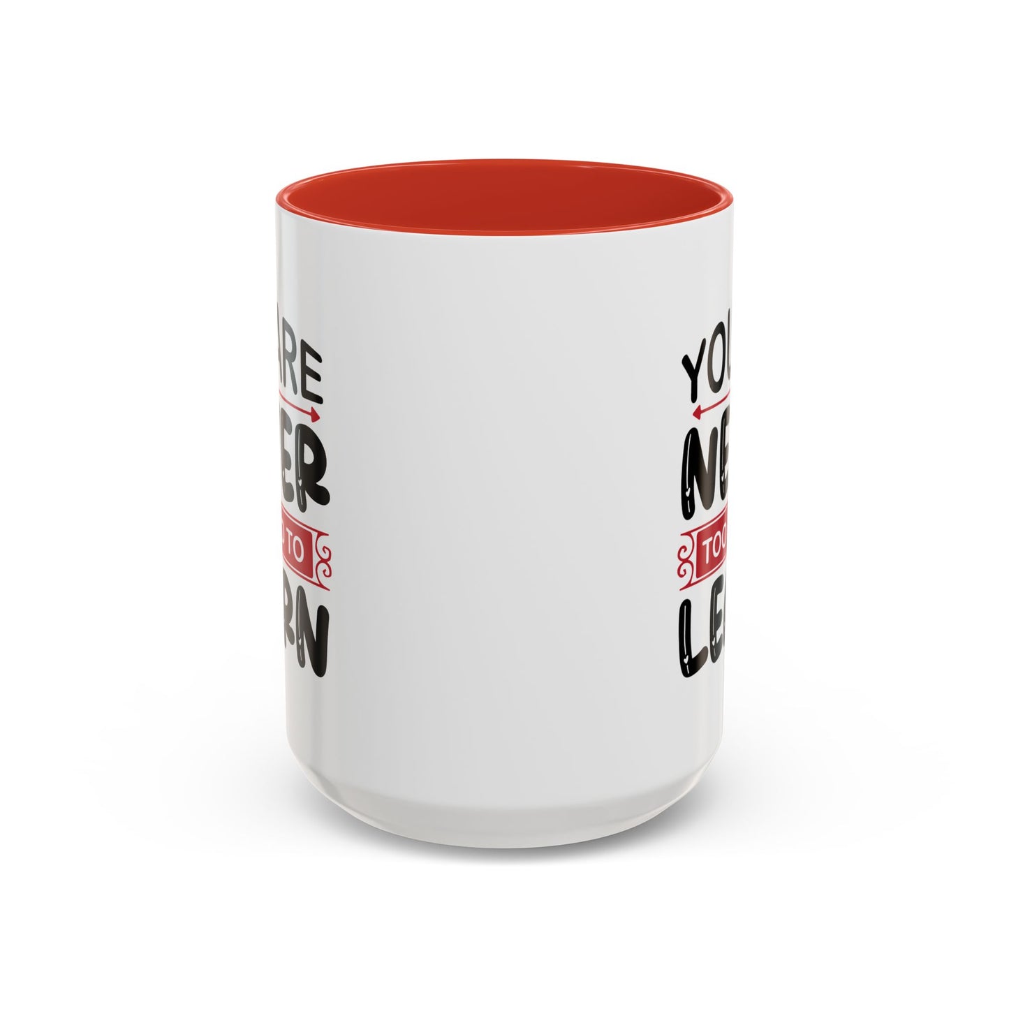 Motivation Mug - You Are Never Too Old To Learn