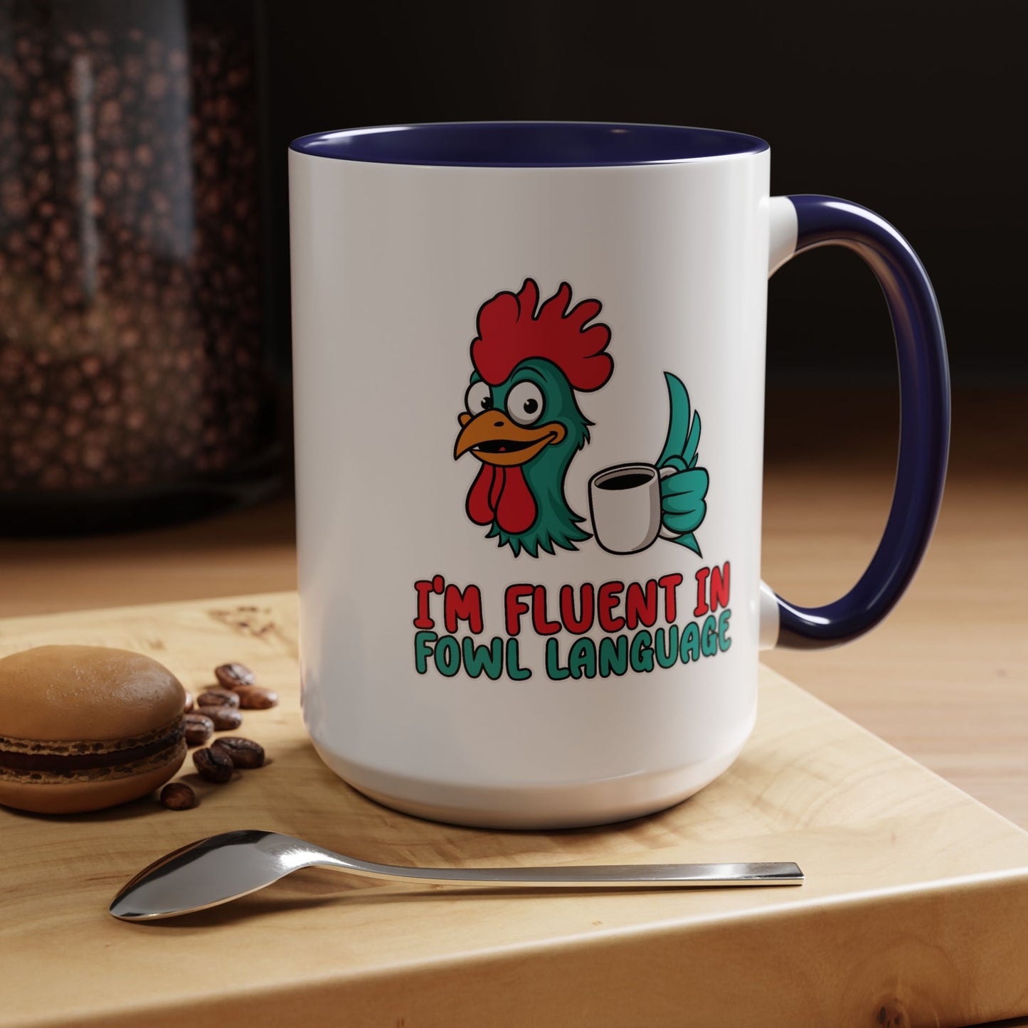Humor Mug - I'm Fluent In Fowl Language
