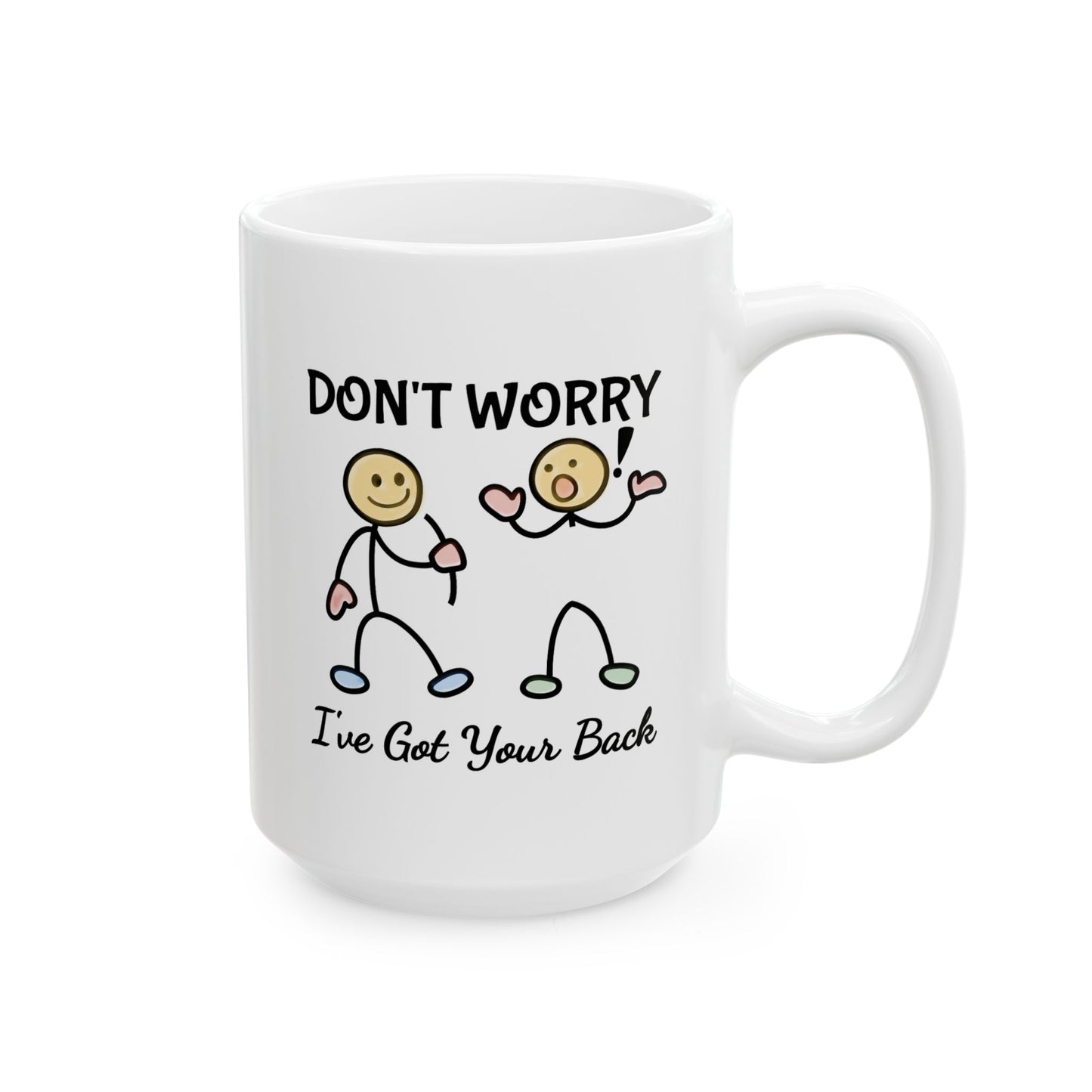 Humor Mug - Don't Worry I've Got Your Back