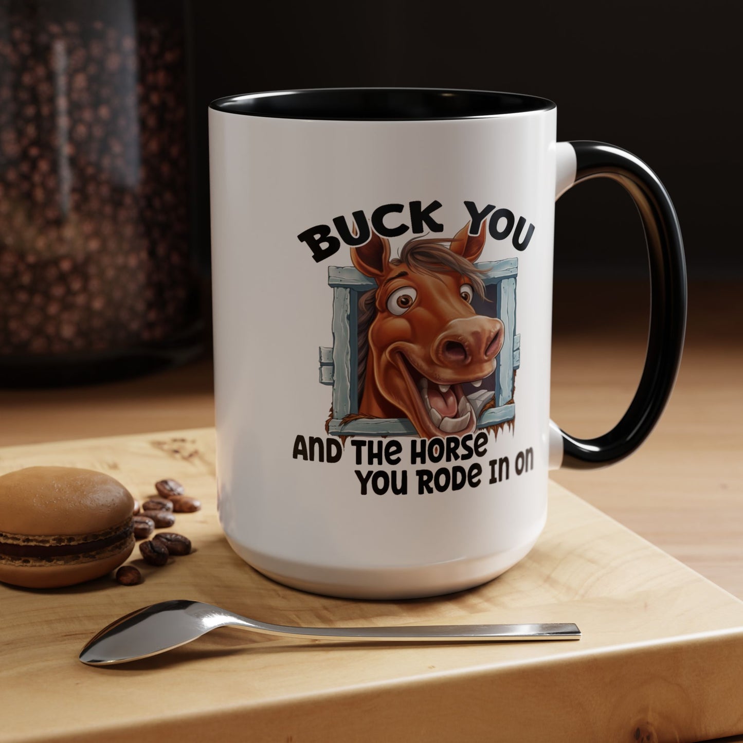 Humor Mug - Buck You and The Horse