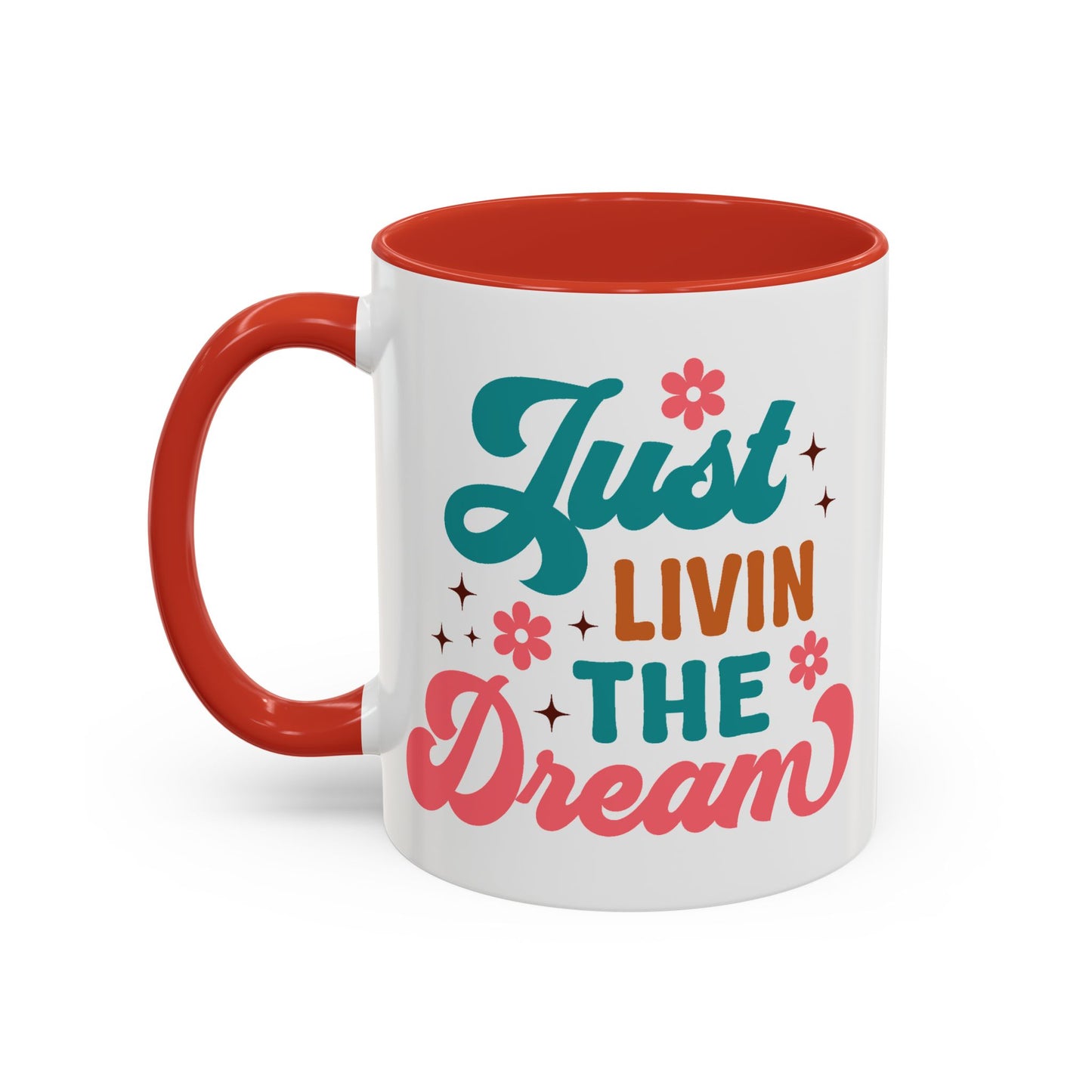 Motivational Mug - Just Livin' The Dream