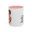 Humor Mug - I'm Not Always a Bitch